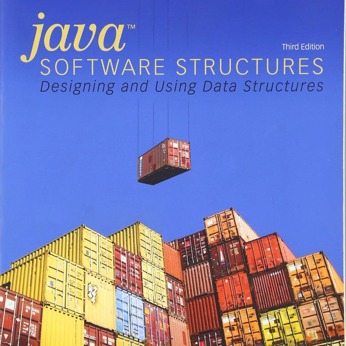 Java Software Structures: Designing and Using Data Structures 