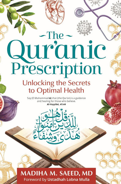 The Qur'anic Prescription: Unlocking the Secrets to Optimal Health 