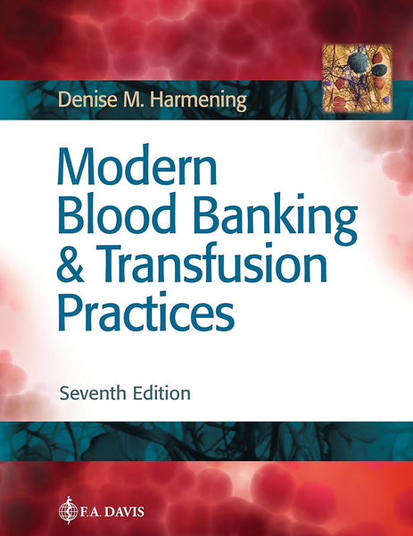 Modern Blood Banking & Transfusion Practices 7th Edition by Denise M. Harmening (Author)