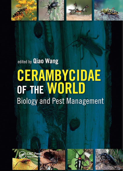 Cerambycidae Of The World Biology And Pest Management By Qiao Wang