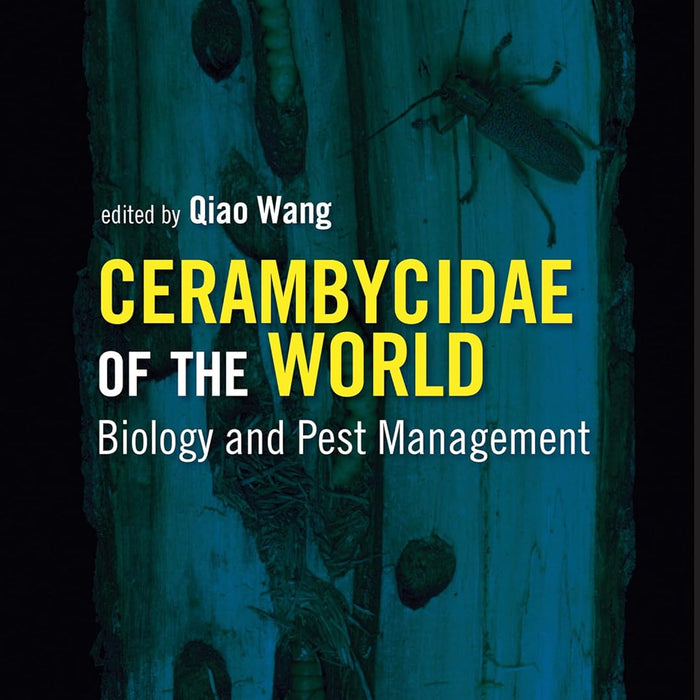 Cerambycidae Of The World Biology And Pest Management By Qiao Wang