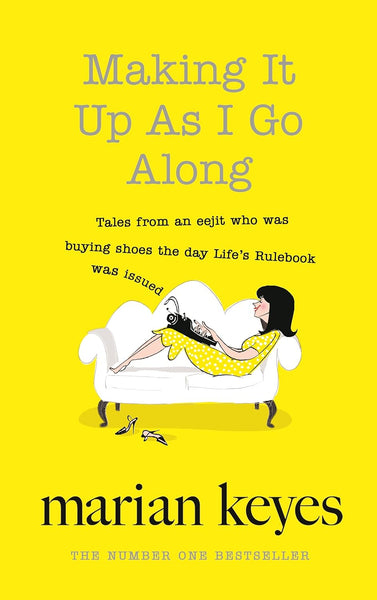 Making It Up As I Go Along by Marian Keyes (Author)