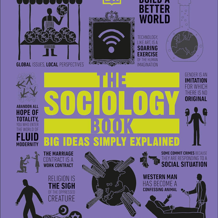 The Sociology Book: Big Ideas Simply Explained