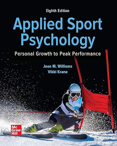 Applied Sport Psychology: Personal Growth to Peak Performance 8th Edition by Jean Williams (Author), Vikki Krane (Author)