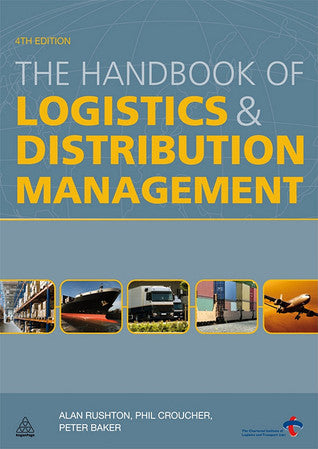 The Handbook of Logistics and Distribution Management by Alan Rushton