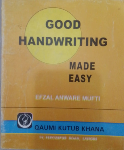 Good Handwriting Made Easy By Efzal Anware Mufti