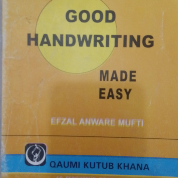 Good Handwriting Made Easy By Efzal Anware Mufti