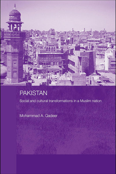 Pakistan Social and Cultural Transformations in a Muslim Nation 1st Edition By Mohammad Qadeer