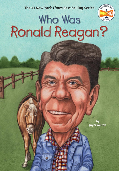 Who Was Ronald Reagan?  By Joyce Milton -Who HQ