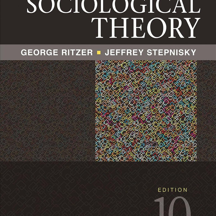 Sociological Theory 10th Edition by George Ritzer