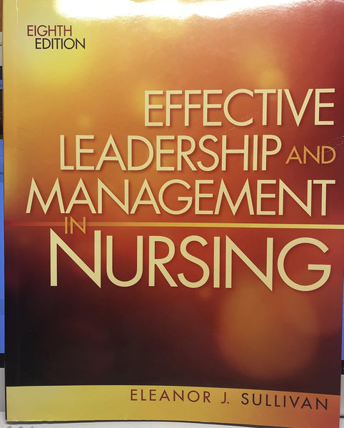 Effective Leadership and Management in Nursing 8th Edition by Eleanor Sullivan 