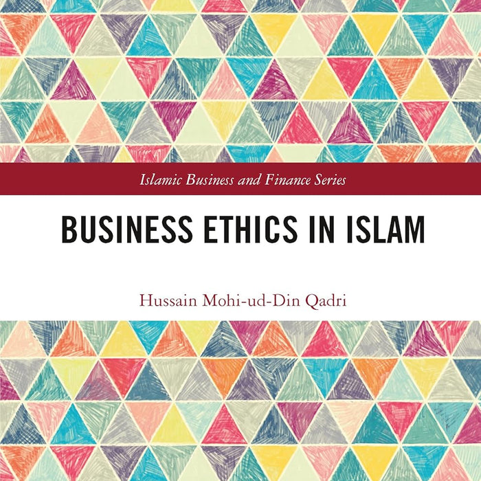 Business Ethics in Islam By Hussain Mohi-ud-Din Qadri