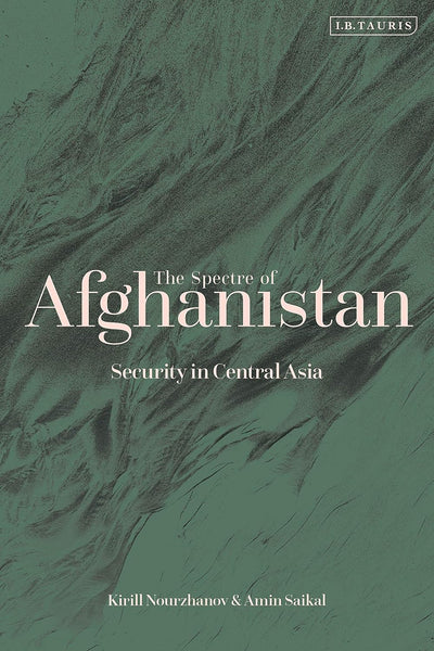 The Spectre of Afghanistan: Security in Central Asia 