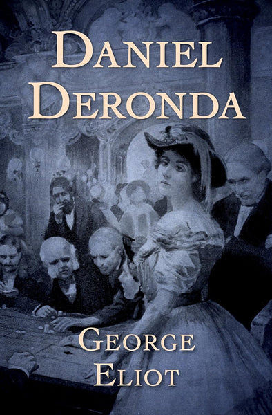 Daniel Deronda by George Eliot