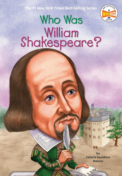 Who Was William Shakespeare? By Celeste Davidson Mannis ,Who HQ (Author)