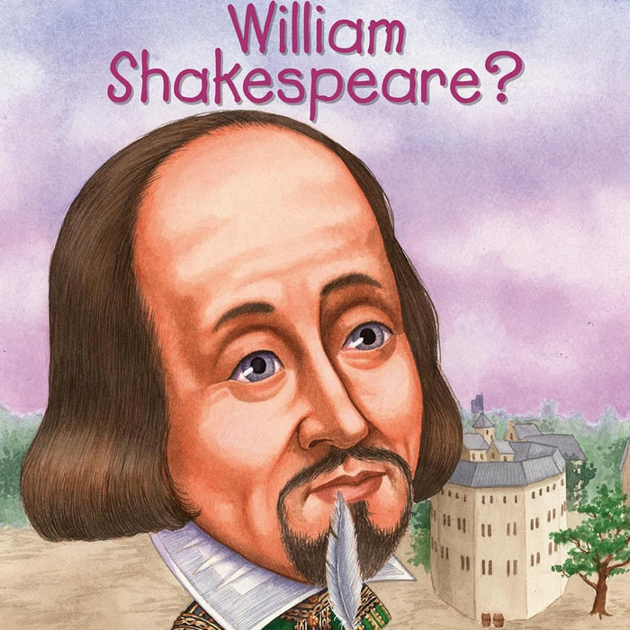 Who Was William Shakespeare? By Celeste Davidson Mannis ,Who HQ (Author)