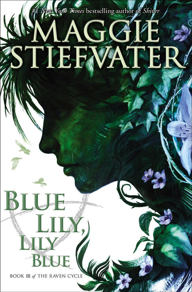 Blue Lily, Lily Blue (The Raven Cycle) by Maggie Stiefvater