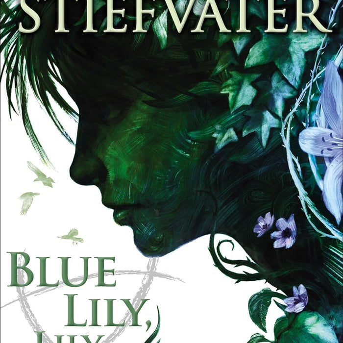 Blue Lily, Lily Blue (The Raven Cycle) by Maggie Stiefvater