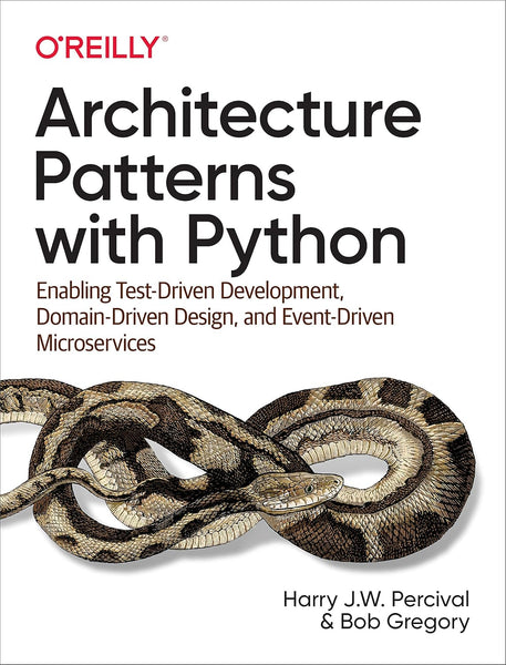 Architecture Patterns with Python by Harry Percival (Author)