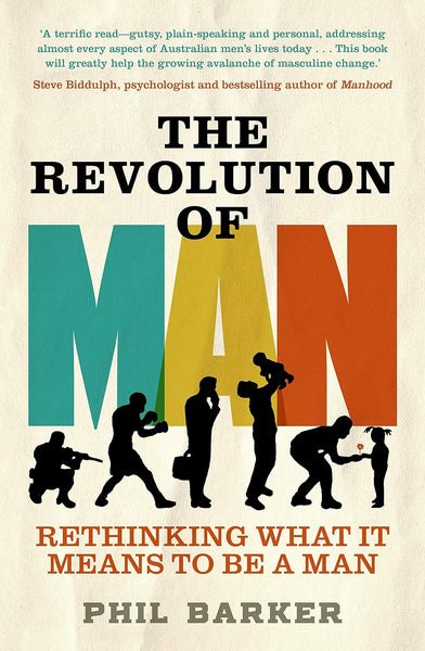 The Revolution Of: Rethinking What It Means To Be A Man