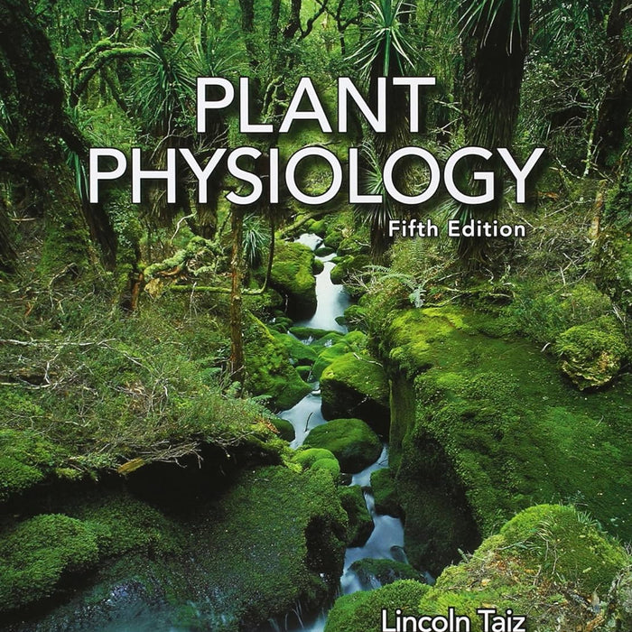 Plant Physiology 5th Edition by Lincoln Taiz, Eduardo Zeiger