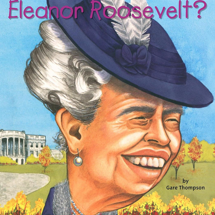 Who Was Eleanor Roosevelt? By Gare Thompson ,Who HQ (Author)