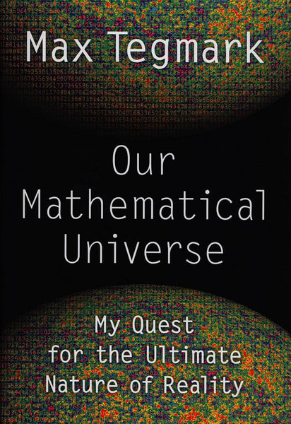  Our Mathematical Universe: My Quest for the Ultimate Nature of Reality