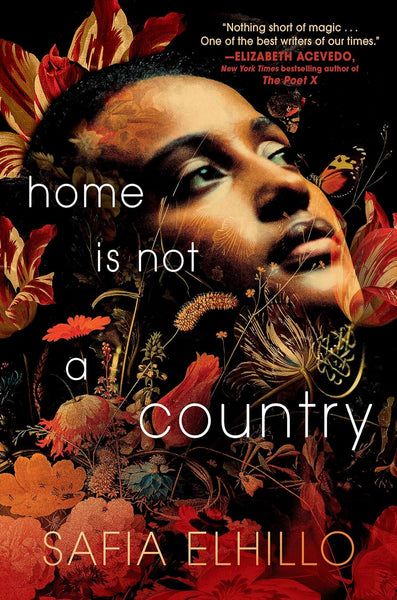 Home Is Not A Country by Safia Elhillo 