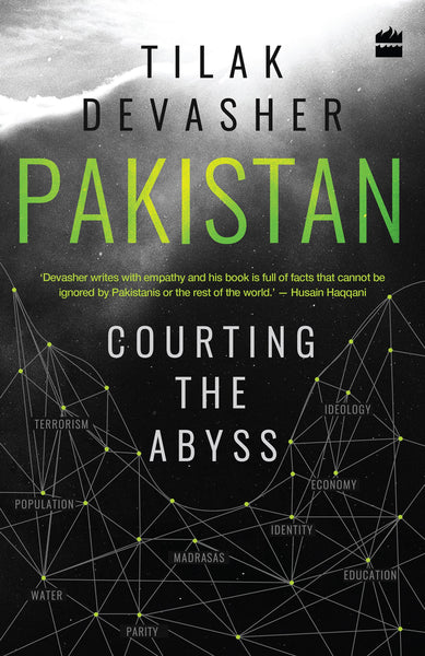 Pakistan Courting The Abyss Tilak Devasher By Tilak Devasher