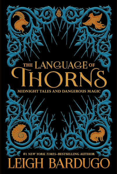 The Language of Thorns by Leigh Bardugo (Author)