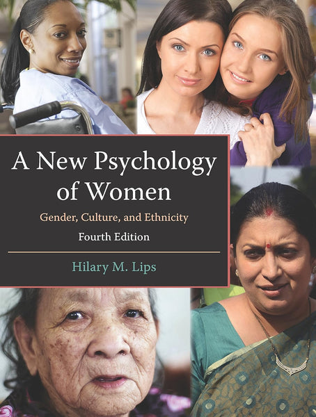  A New Psychology of Women: Gender, Culture, and Ethnicity, Fourth Edition