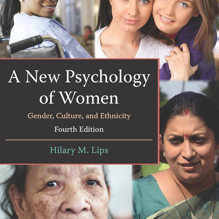  A New Psychology of Women: Gender, Culture, and Ethnicity, Fourth Edition