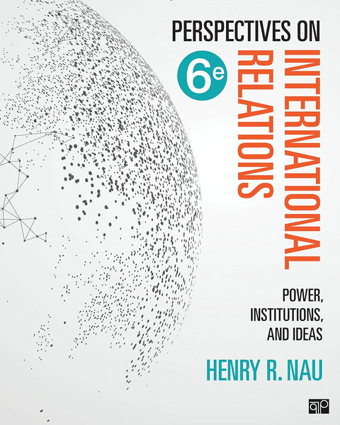 Perspectives On International Relations 6th Edition By Henry R Nau