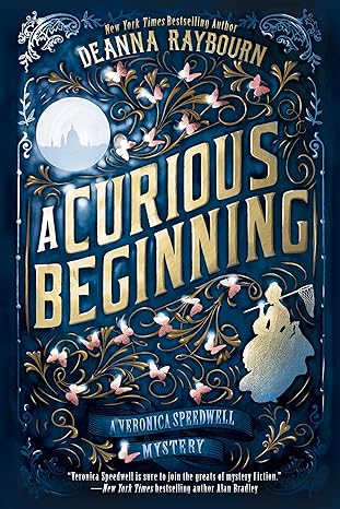 A Curious Beginning (A Veronica Speedwell Mystery) by Deanna Raybourn (Author)