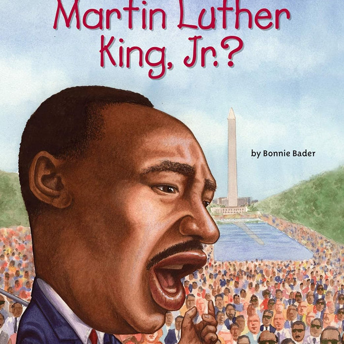 Who Was Martin Luther King Jr ?  By Bonnie Bader Who HQ