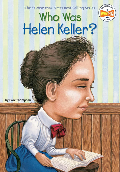 Who Was Helen Keller ? by Gare Thompson 