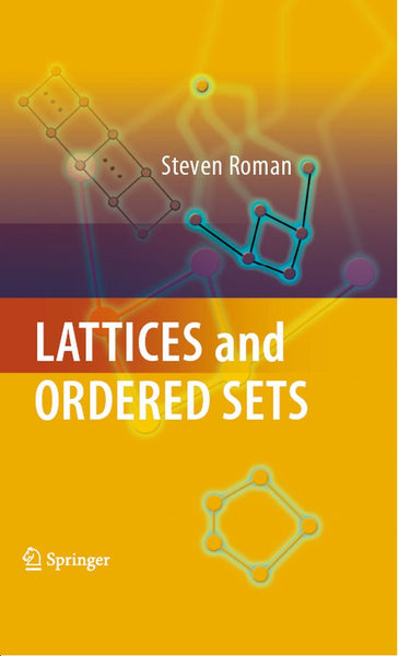 Lattices And Ordered Sets By Steven Roman