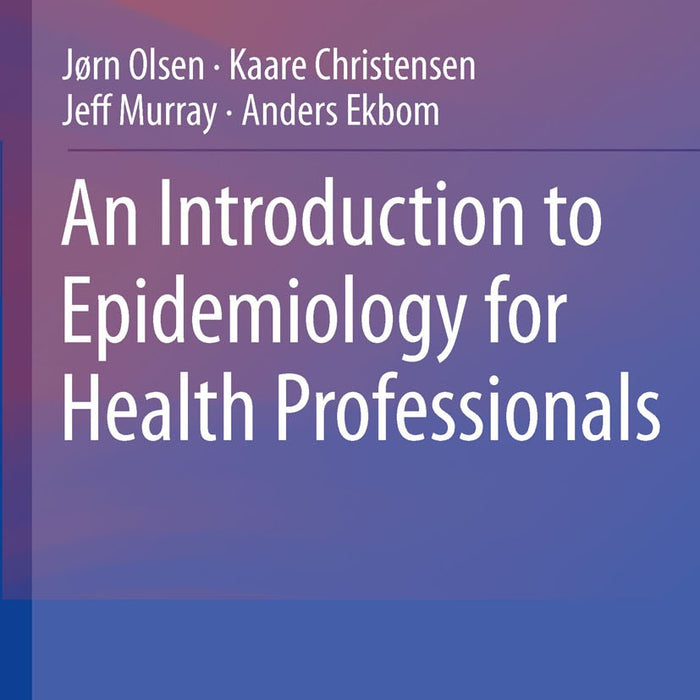 An Introduction to Epidemiology for Health Professionals By Olsen