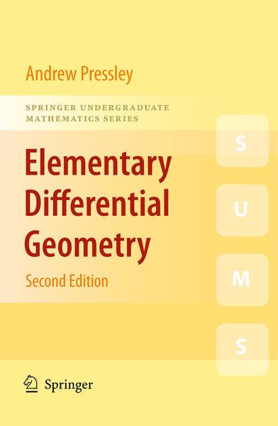 Elementary Differential Geometry 2nd Edition by Andrew Pressley 