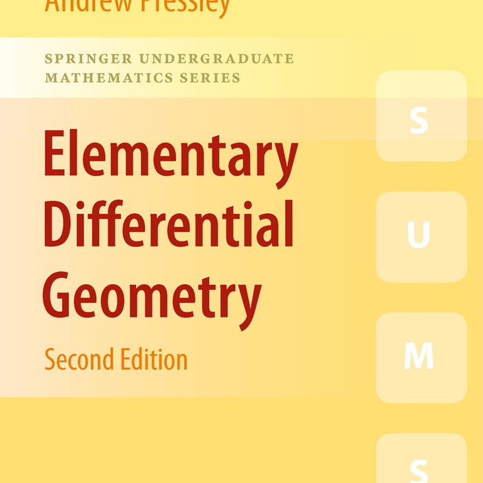 Elementary Differential Geometry 2nd Edition by Andrew Pressley 