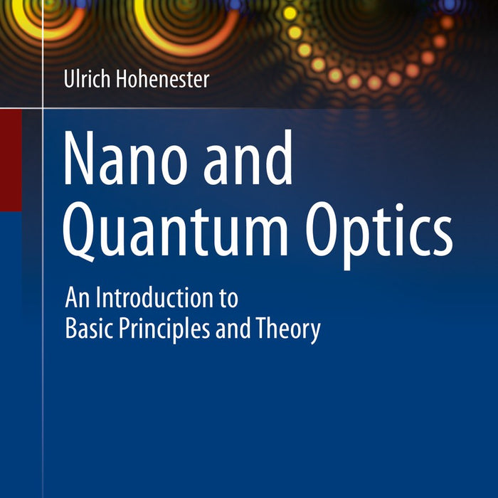 Nano and Quantum Optics By Ulrich Hohenester