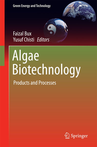 Algae Biotechnology Products And Processes By Faizal Bux Yusuf Chist