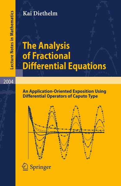 The Analysis of Fractional Differential Equations by  Kai Diethelm