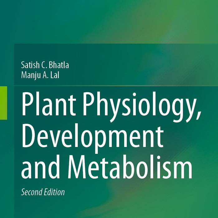 Plant Physiology Development And Metabolism 2nd Ed By Satish C Bhatla