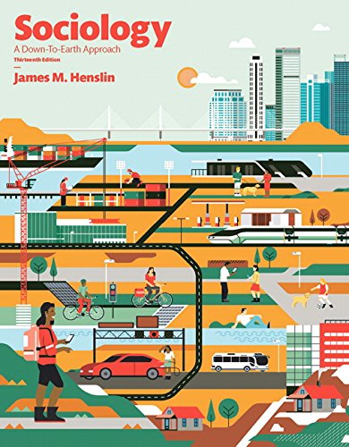 Sociology: A Down-To-Earth Approach (13th Edition) 13th Edition by James M Henslin (Author)