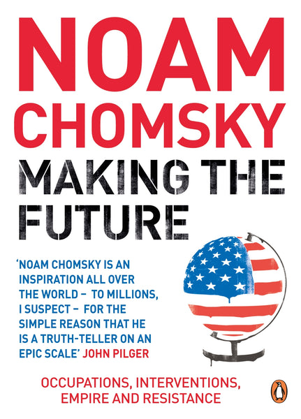 Making The Future By Noam Chomsky