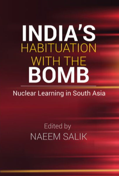  India's Habituation with the Bomb: Nuclear Learning in South Asia