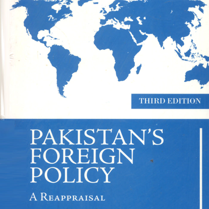 Pakistan's Foreign Policy: A Reappraisal 3rd Edition By Shahid M. Amin