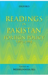 Readings in Pakistan Foreign Policy for CSS PMS & Other Exams By Mehrunnisa Ali