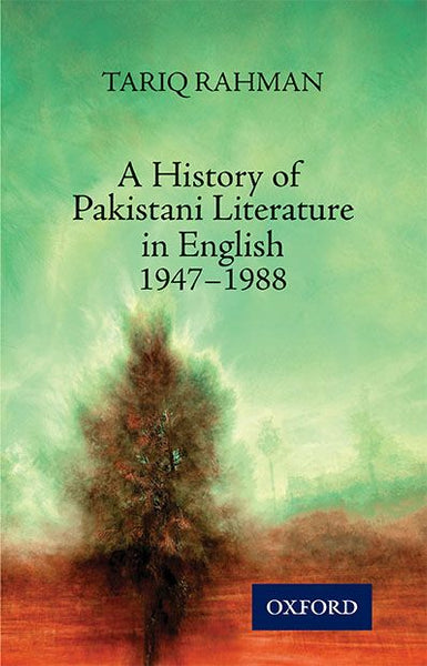 A History of Pakistani Literature in English 1947–1988 by Tariq Rahman